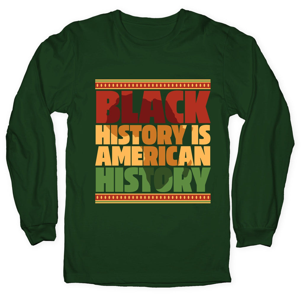 Black History Is American History Longsleeve Tee Unisex