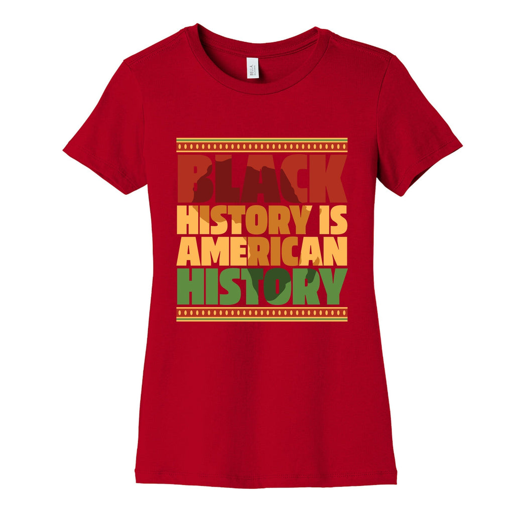 Black History Is American History Womens Cotton Tee Unisex