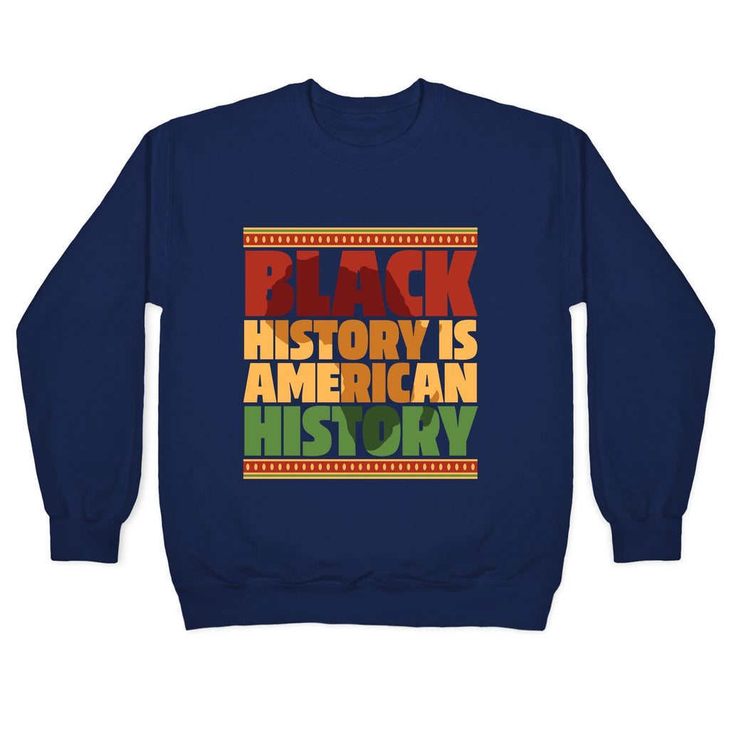 Black History Is American History Crewneck Unisex