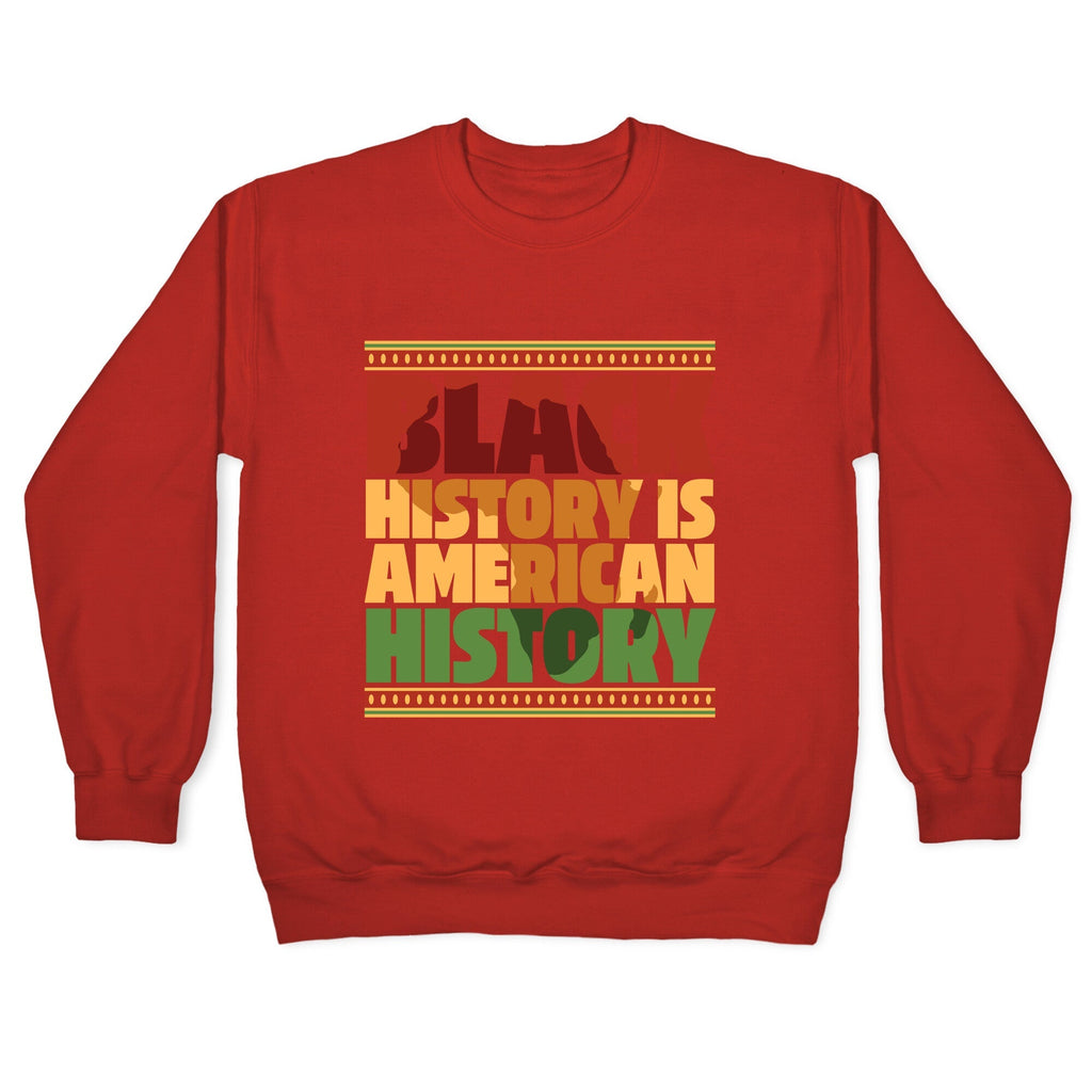 Black History Is American History Crewneck Unisex