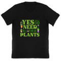 Yes I Really Do Need All These Plants V-Neck Unisex