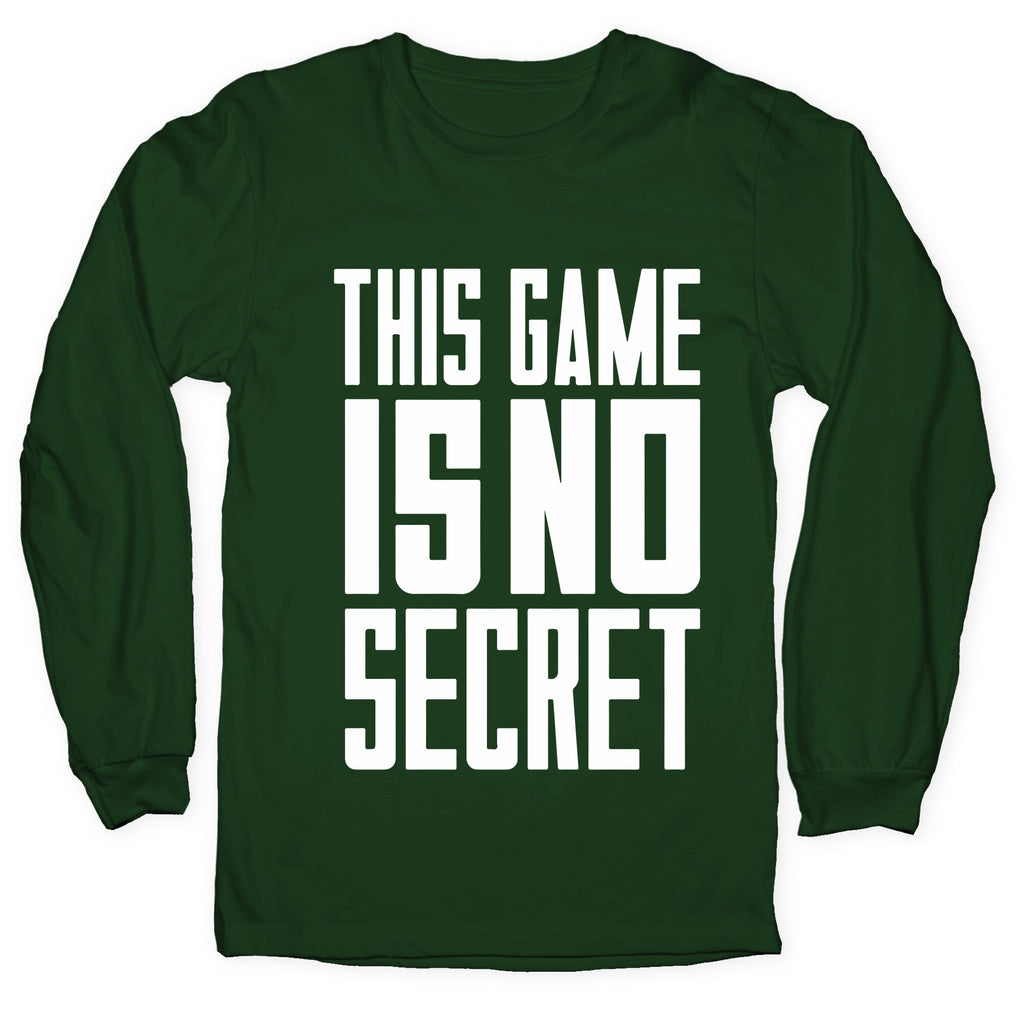 This Game Is No Secret Longsleeve Tee Unisex
