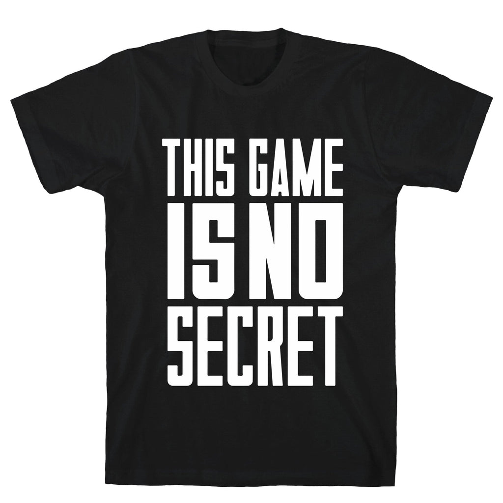 This Game Is No Secret Unisex