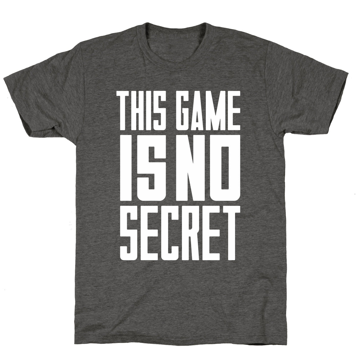 This Game Is No Secret Unisex Triblend Tee Unisex