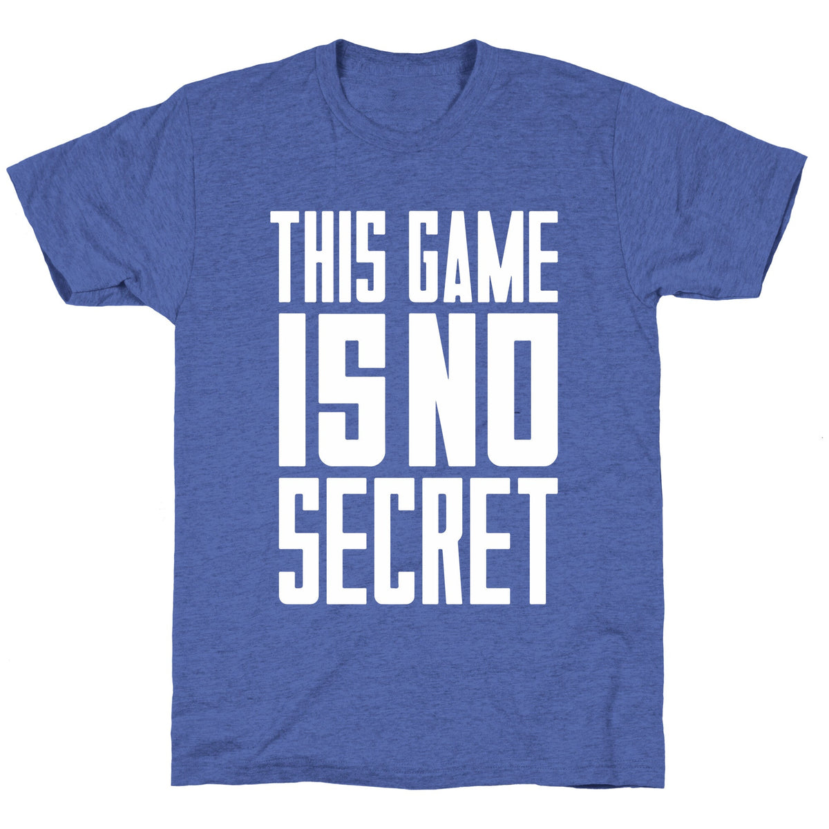 This Game Is No Secret Unisex Triblend Tee Unisex