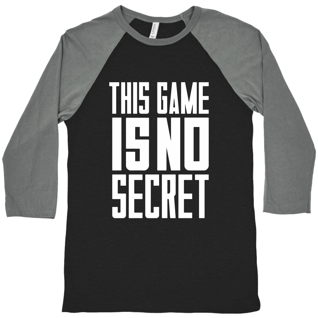 This Game Is No Secret Baseball Tee Unisex
