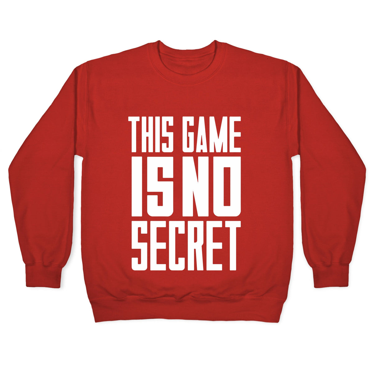 This Game Is No Secret Crewneck Unisex