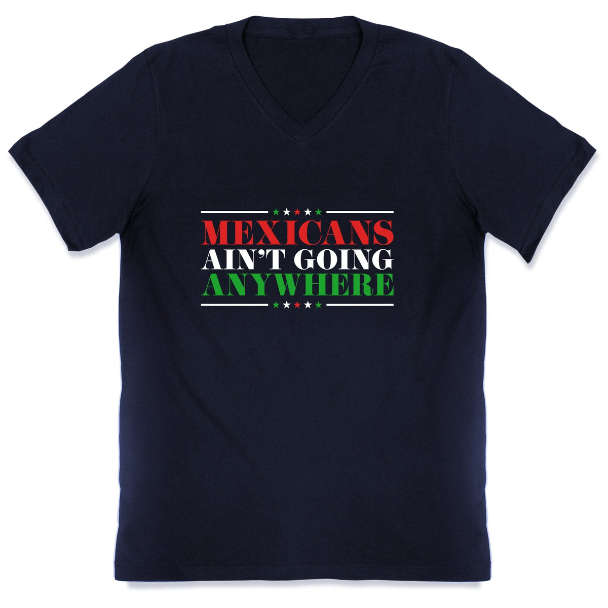 MAGA Mexicans Arent Going Anywhere V-Neck Unisex