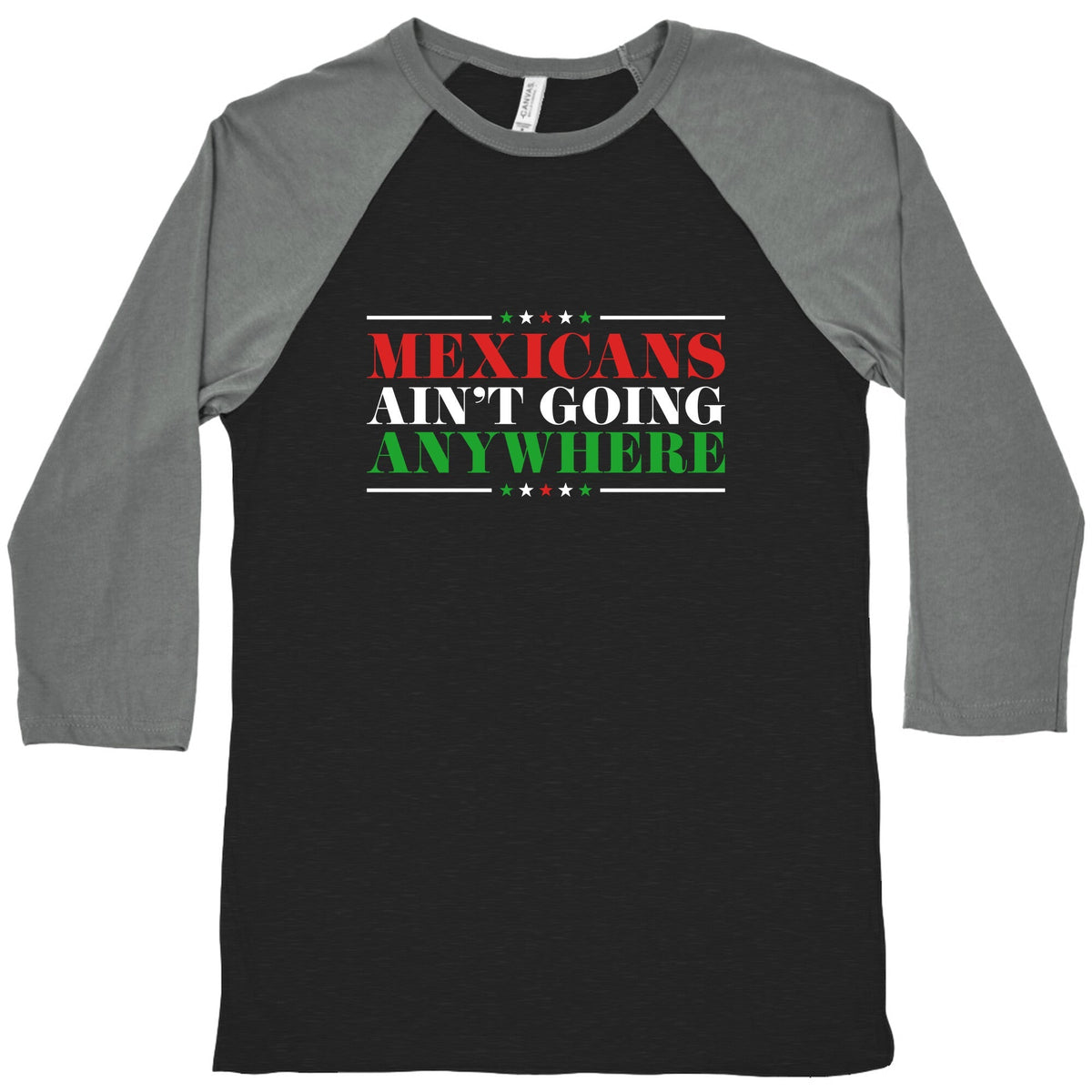 MAGA Mexicans Arent Going Anywhere Baseball Tee Unisex