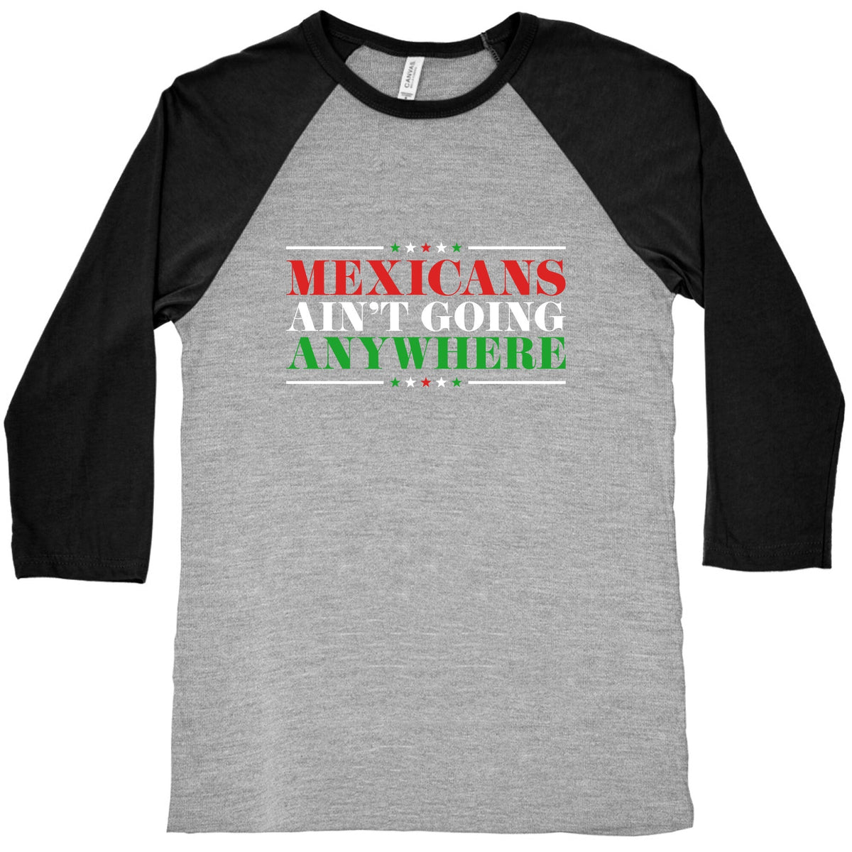 MAGA Mexicans Arent Going Anywhere Baseball Tee Unisex