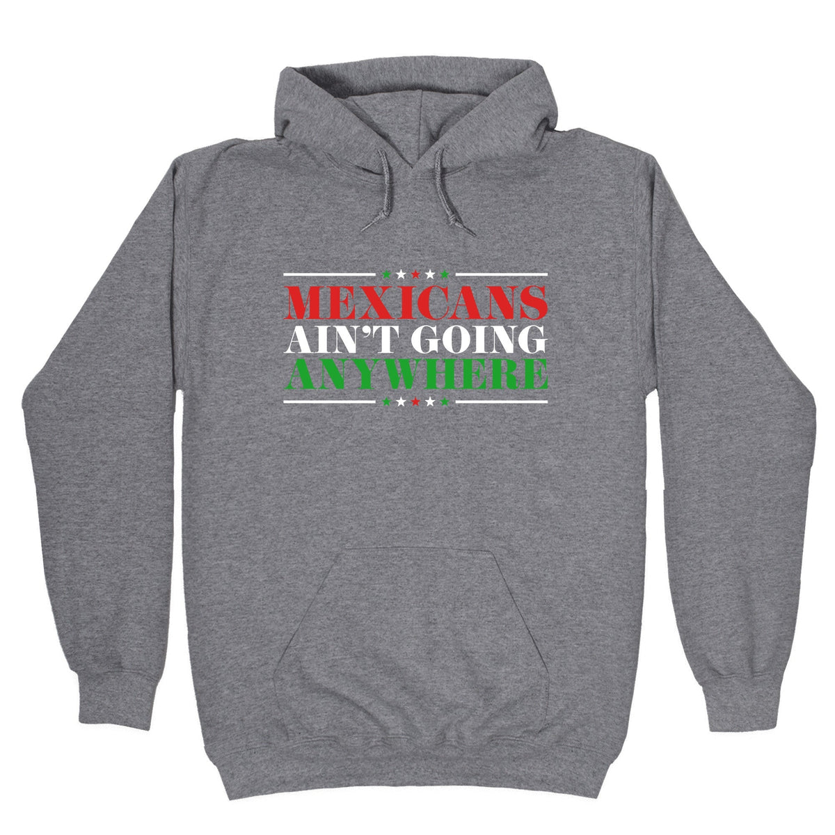 MAGA Mexicans Arent Going Anywhere Unisex