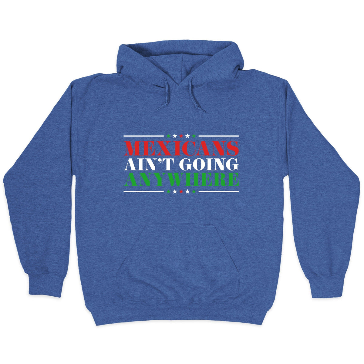 MAGA Mexicans Arent Going Anywhere Unisex