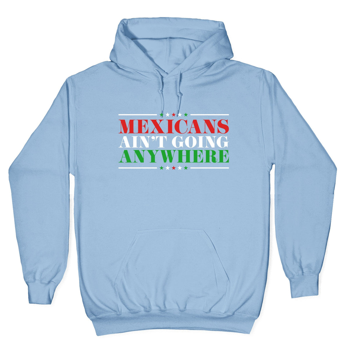 MAGA Mexicans Arent Going Anywhere Unisex