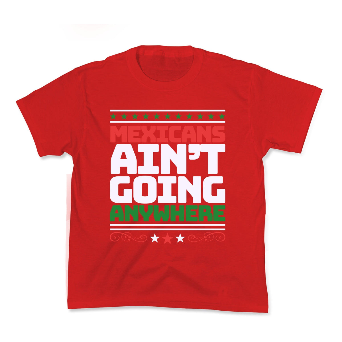 Mexicans Arent Going Anywhere MAGA Kids Tee Unisex