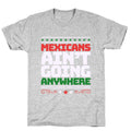 Mexicans Arent Going Anywhere MAGA Unisex