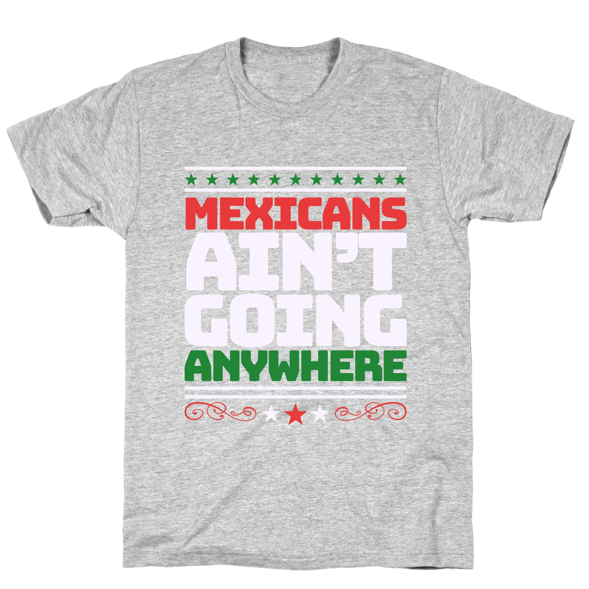 Mexicans Arent Going Anywhere MAGA Unisex