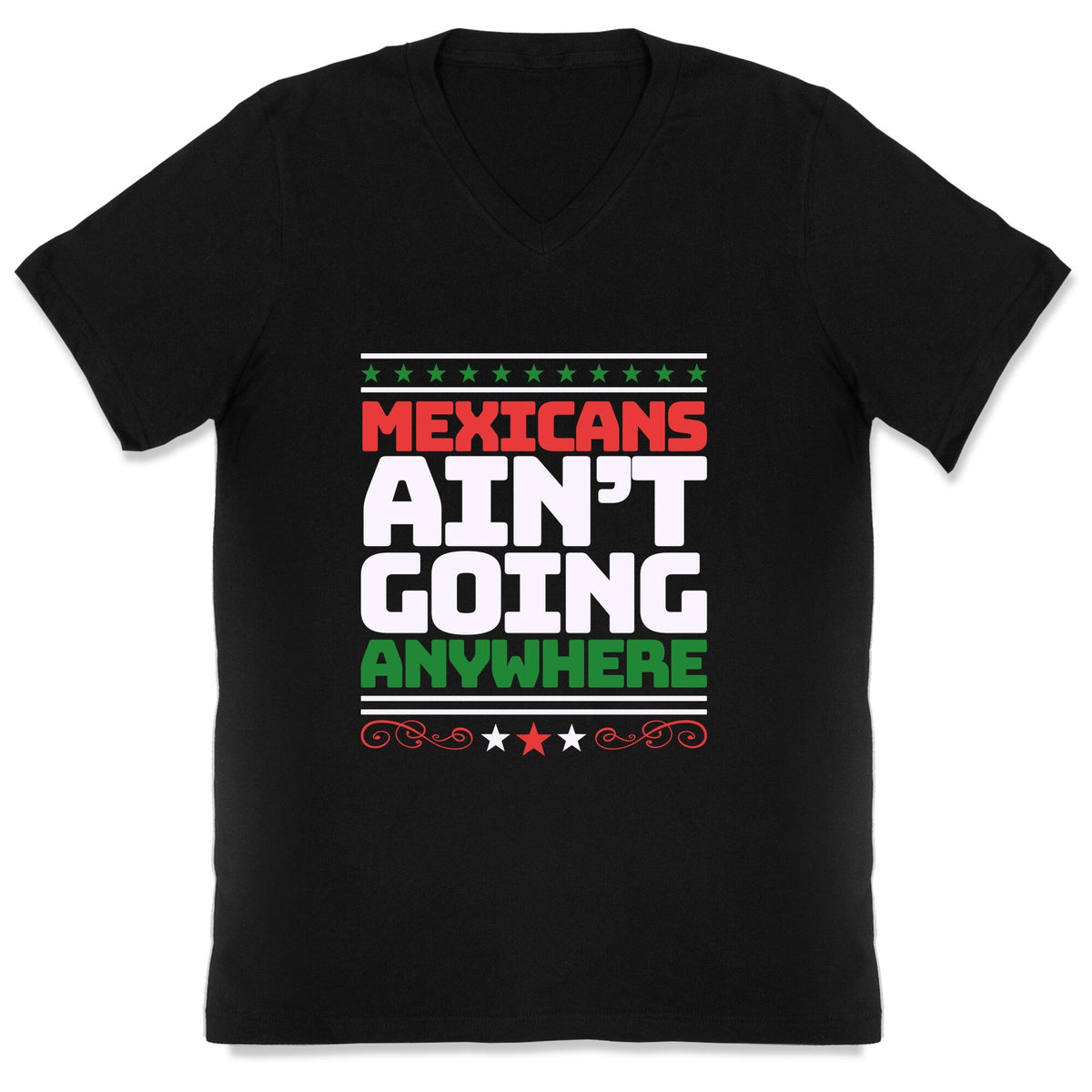 Mexicans Arent Going Anywhere MAGA V-Neck Unisex