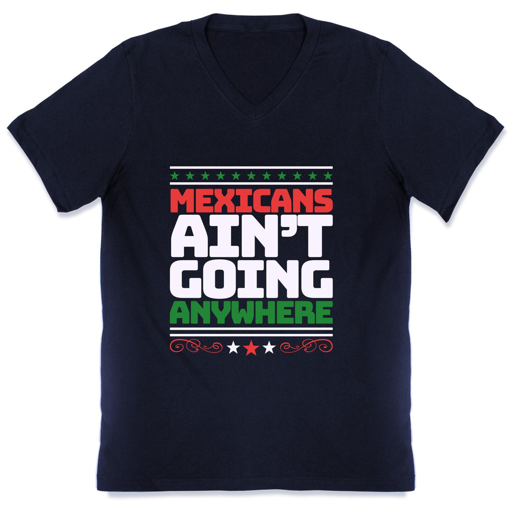 Mexicans Arent Going Anywhere MAGA V-Neck Unisex