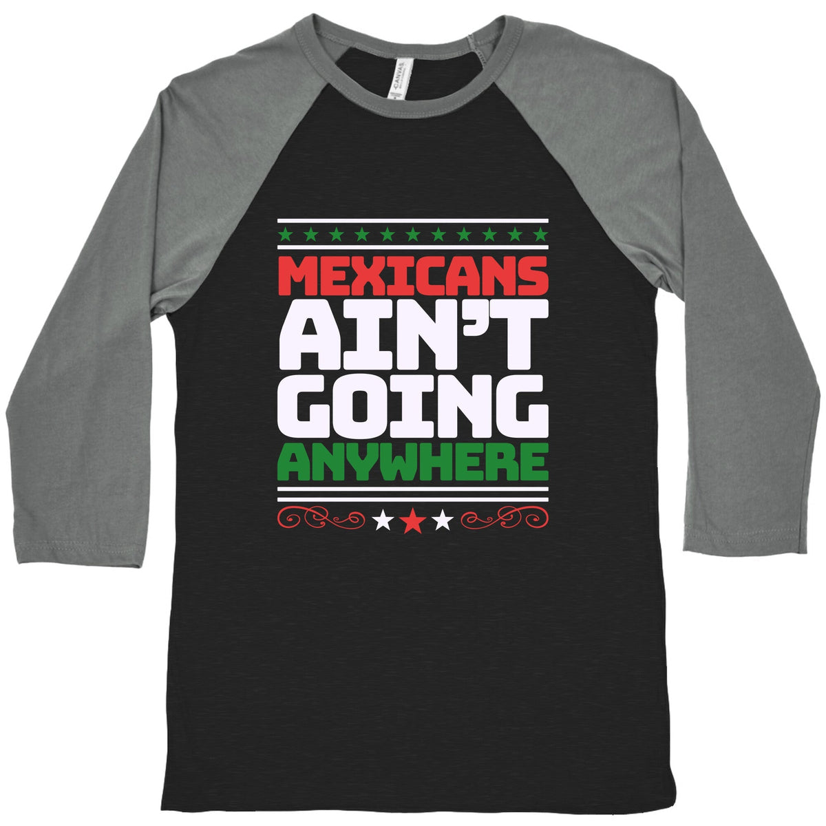 Mexicans Arent Going Anywhere MAGA Baseball Tee Unisex