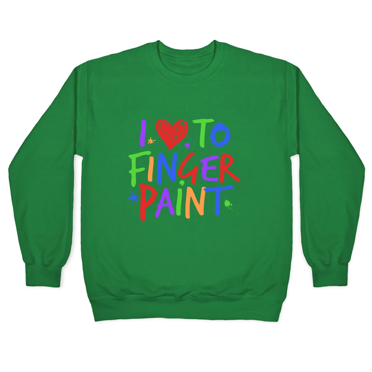 I Love To Finger Paint Couples 1 Crewneck Unisex