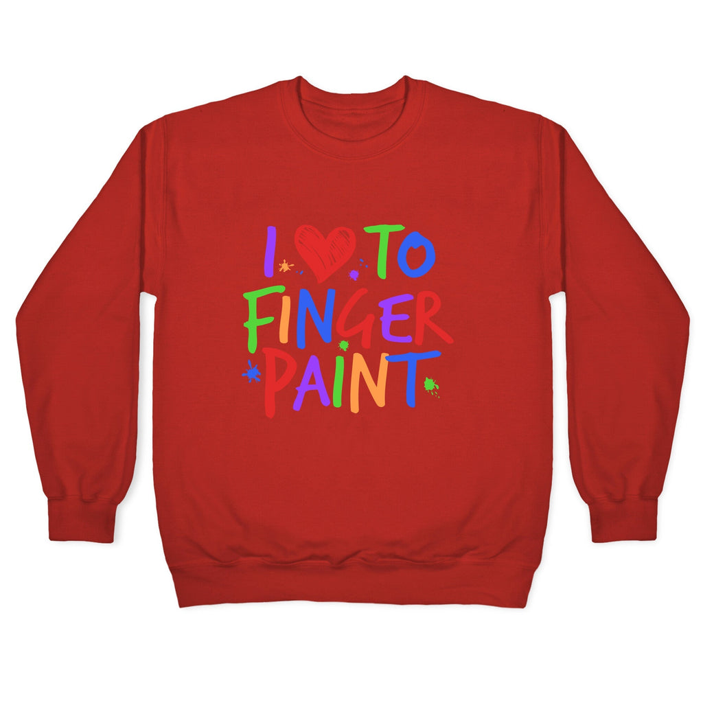 I Love To Finger Paint Couples 1 Crewneck Unisex