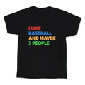 I Like Baseball and Maybe 3 People Kids Tee Unisex