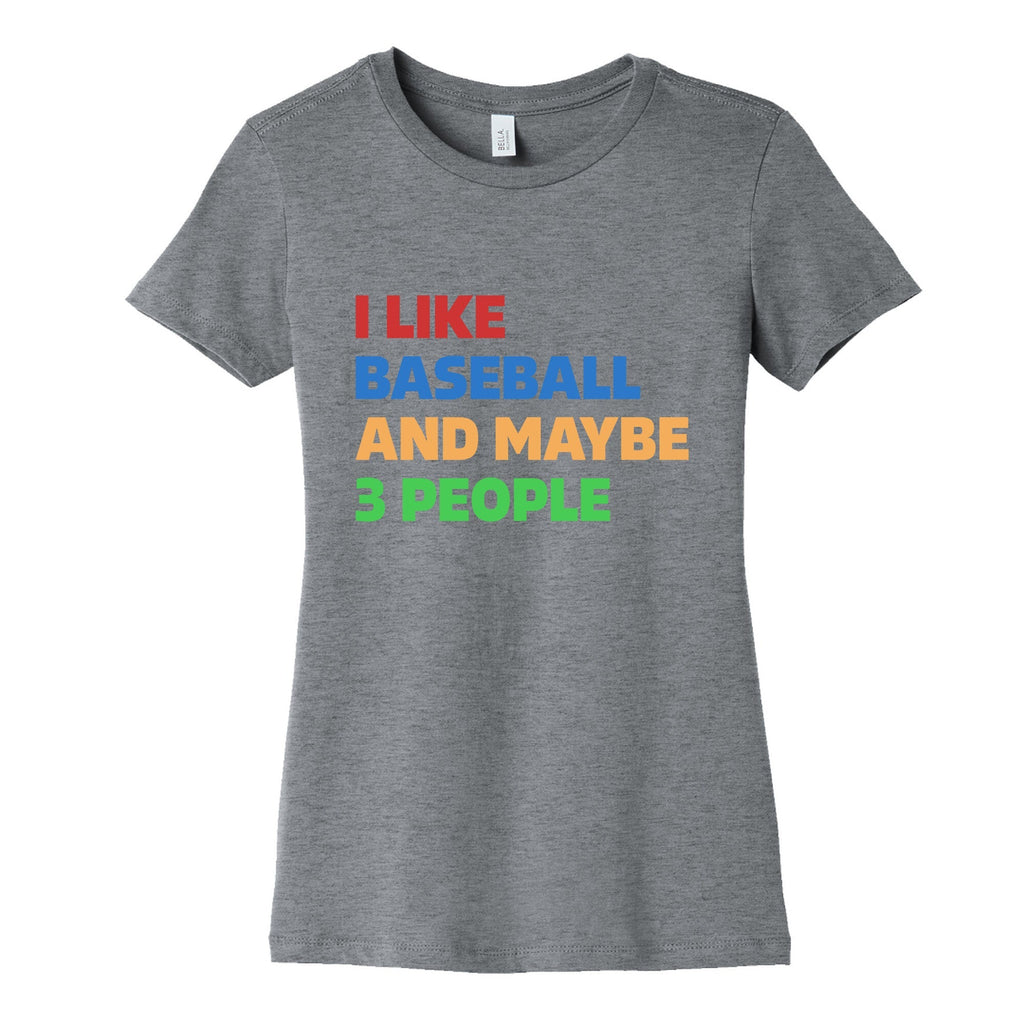 I Like Baseball and Maybe 3 People Womens Cotton Tee Unisex