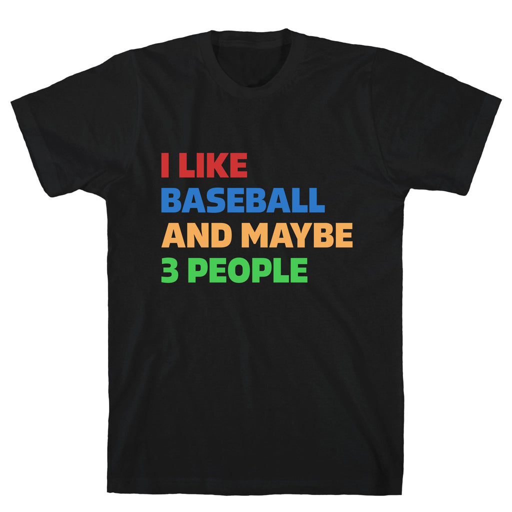I Like Baseball and Maybe 3 People Unisex
