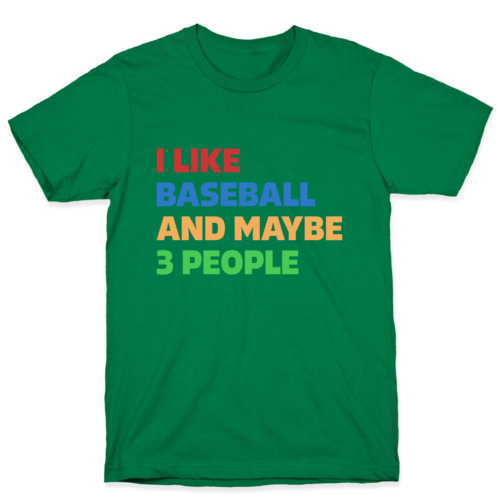 I Like Baseball and Maybe 3 People Unisex