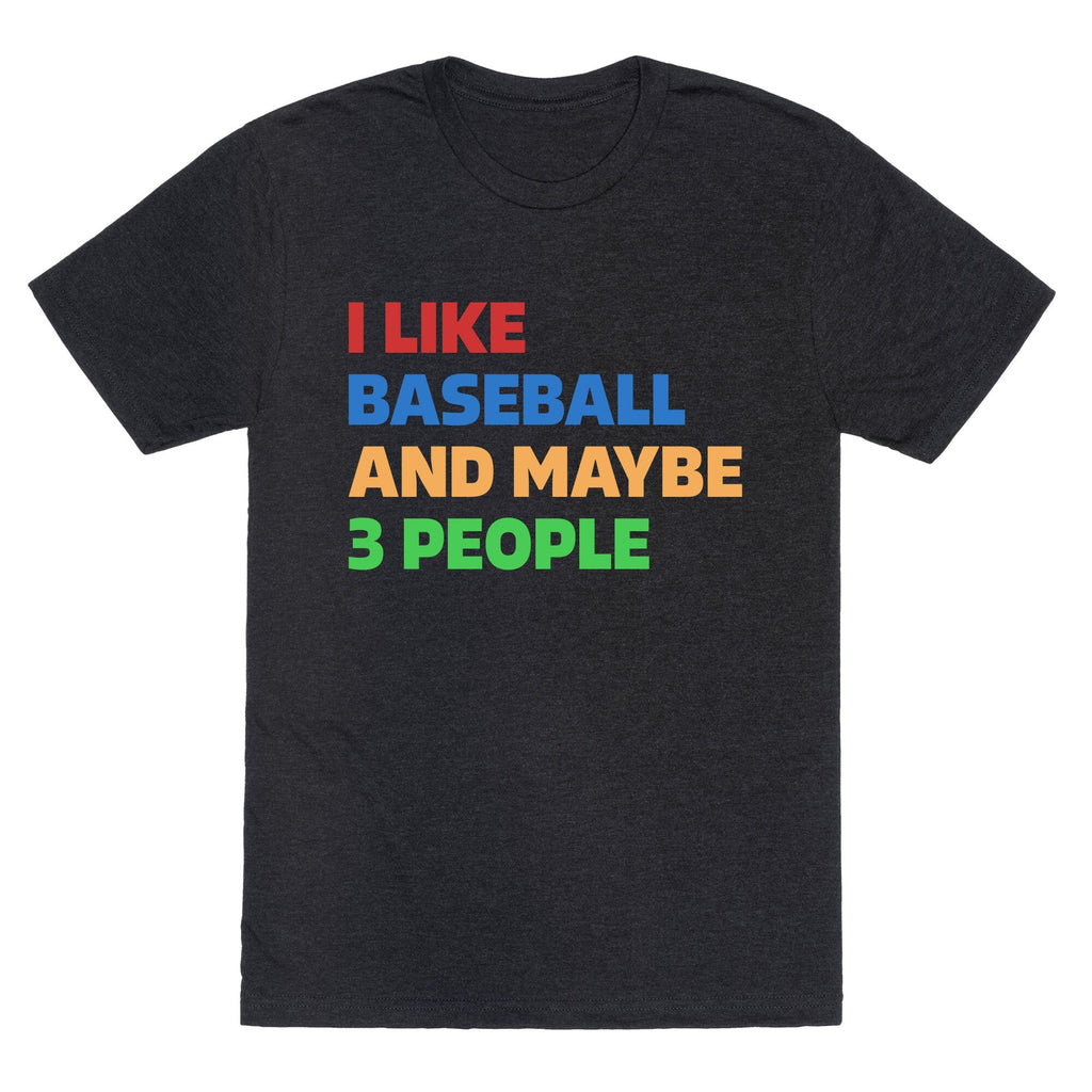 I Like Baseball and Maybe 3 People Unisex Triblend Tee Unisex