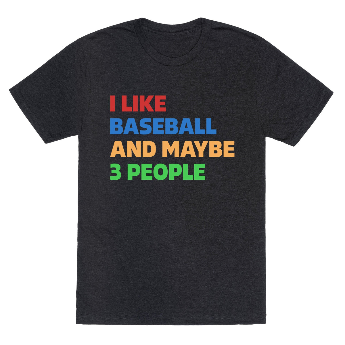 I Like Baseball and Maybe 3 People Unisex Triblend Tee Unisex