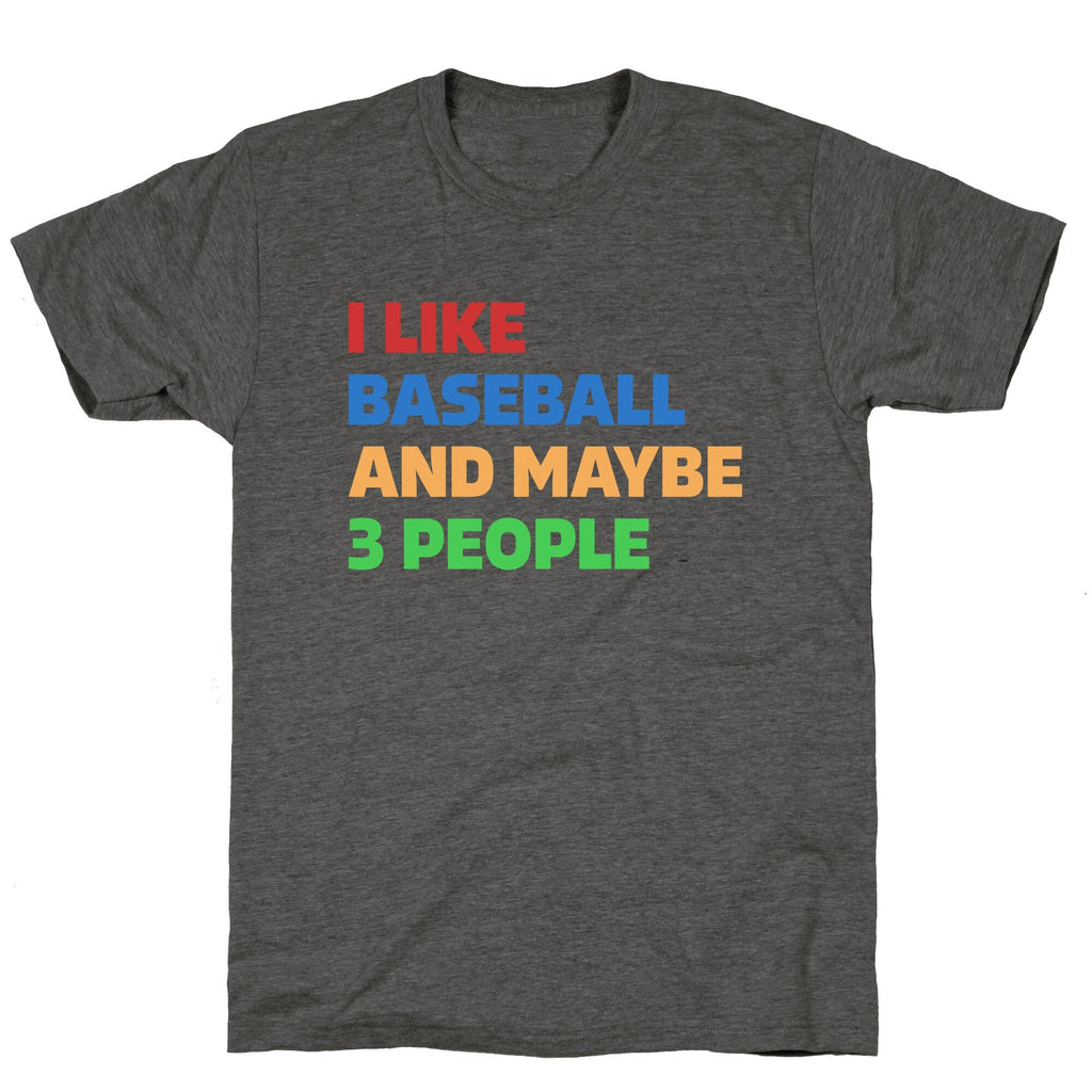 I Like Baseball and Maybe 3 People Unisex Triblend Tee Unisex