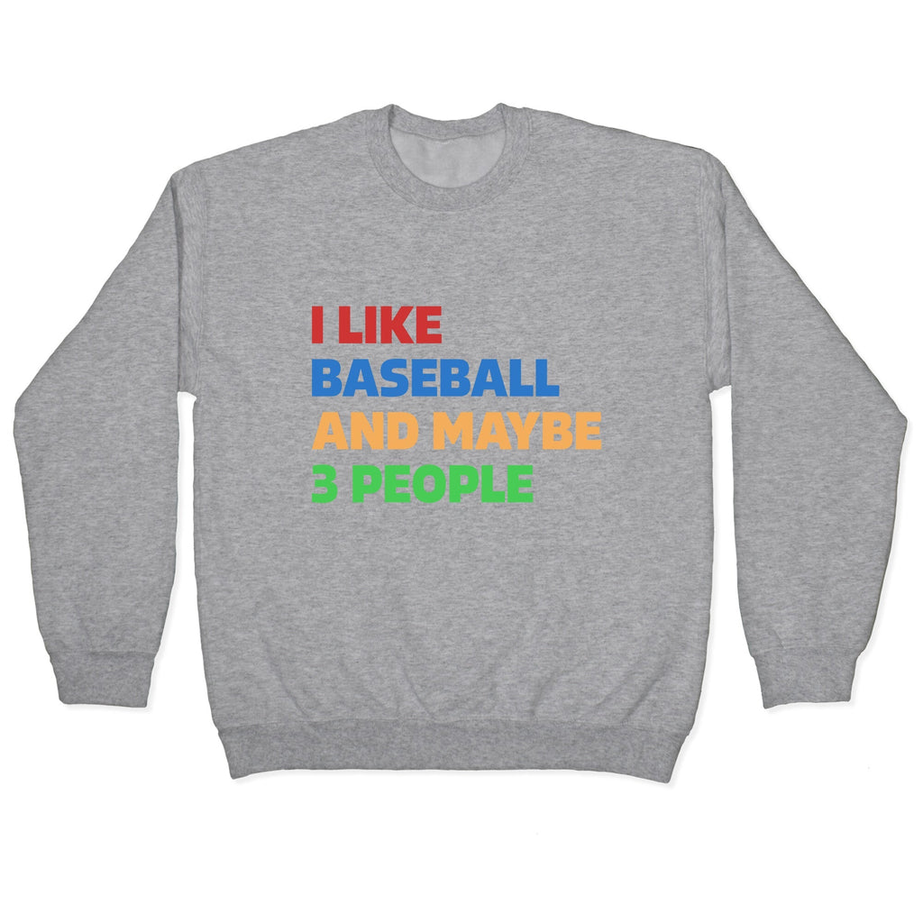 I Like Baseball and Maybe 3 People Crewneck Unisex