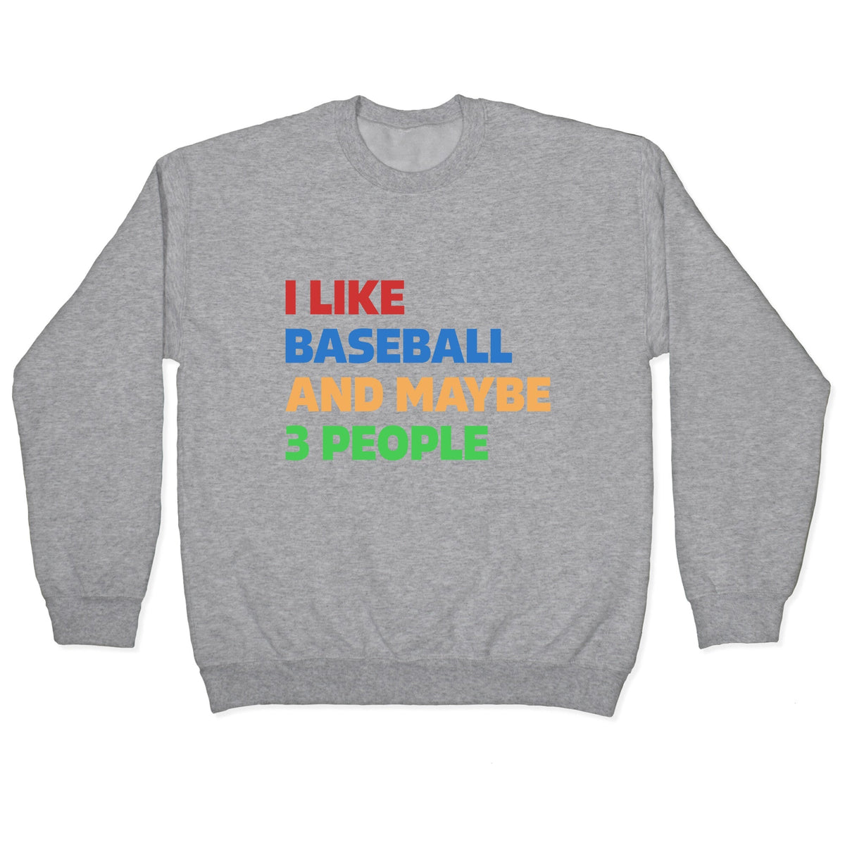 I Like Baseball and Maybe 3 People Crewneck Unisex
