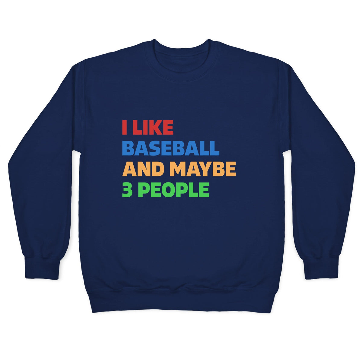 I Like Baseball and Maybe 3 People Crewneck Unisex