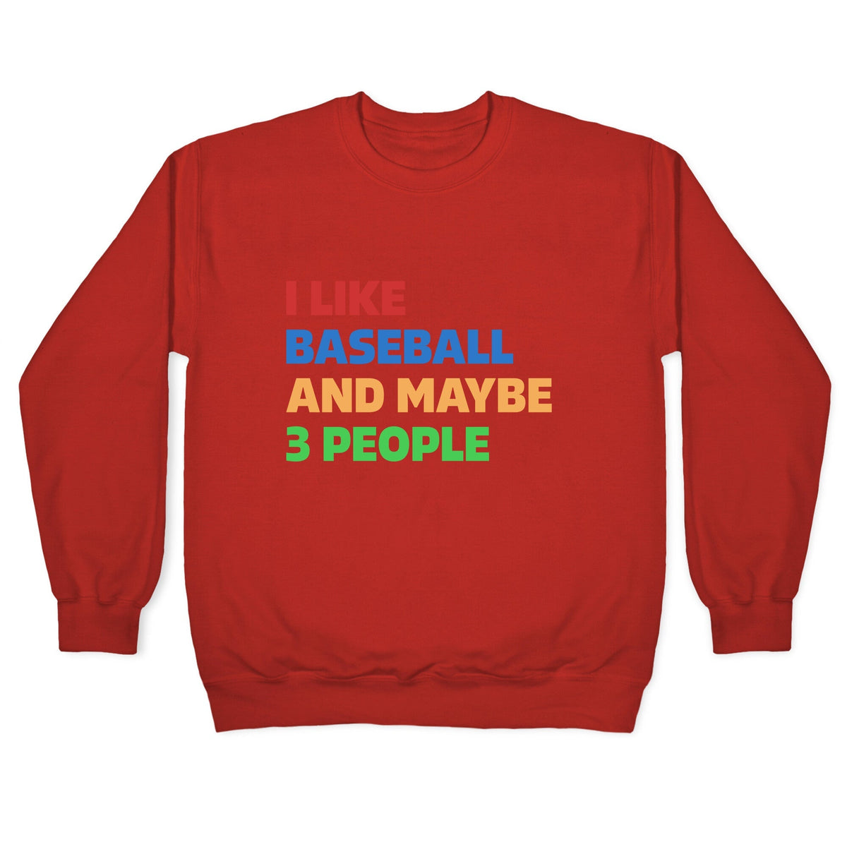 I Like Baseball and Maybe 3 People Crewneck Unisex