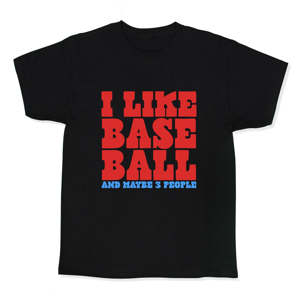 I Like Baseball Maybe 3 People Kids Tee Unisex