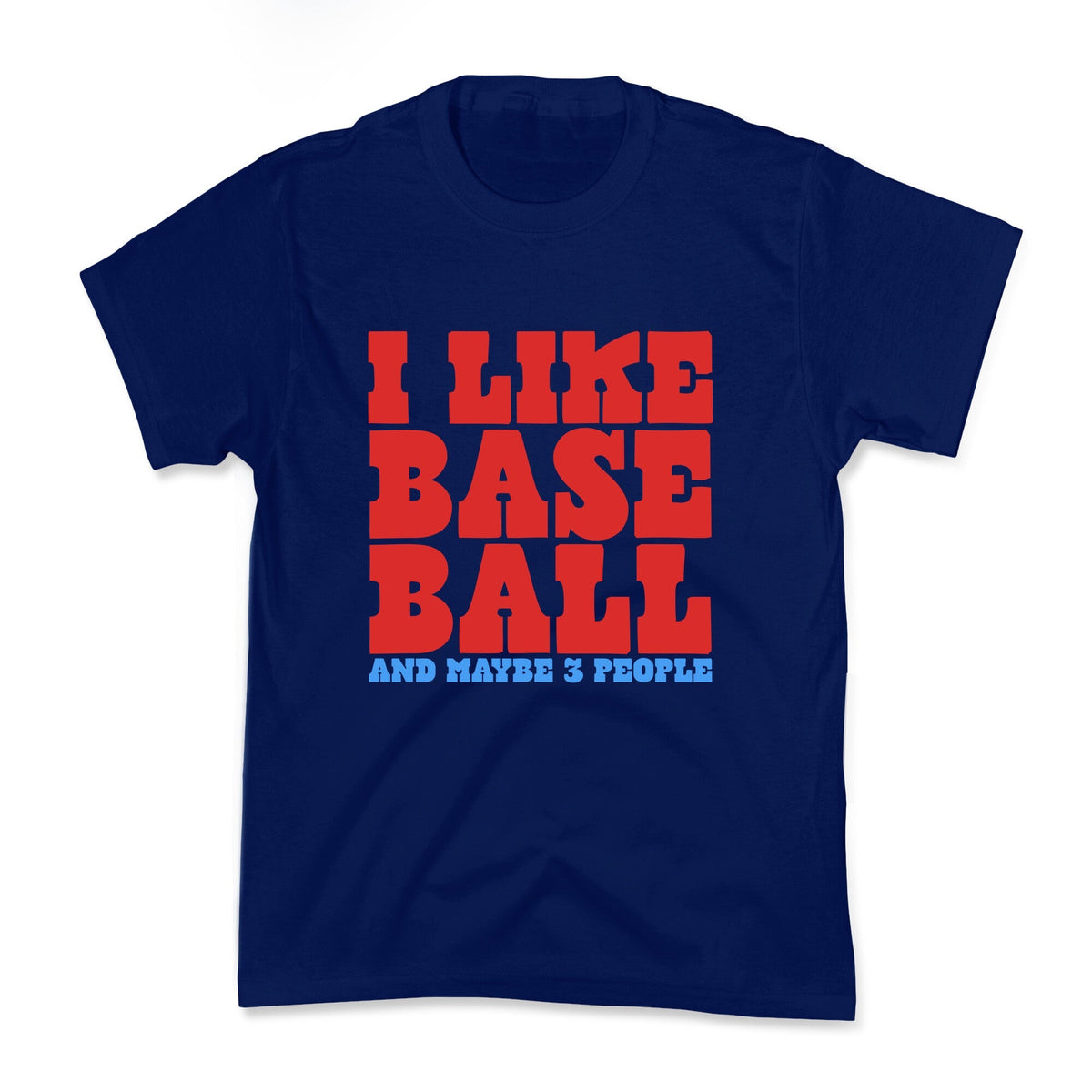 I Like Baseball Maybe 3 People Kids Tee Unisex