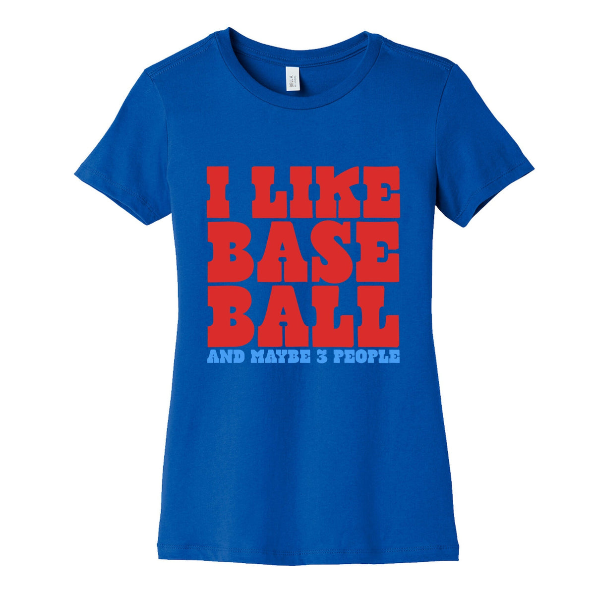 I Like Baseball Maybe 3 People Womens Cotton Tee Unisex