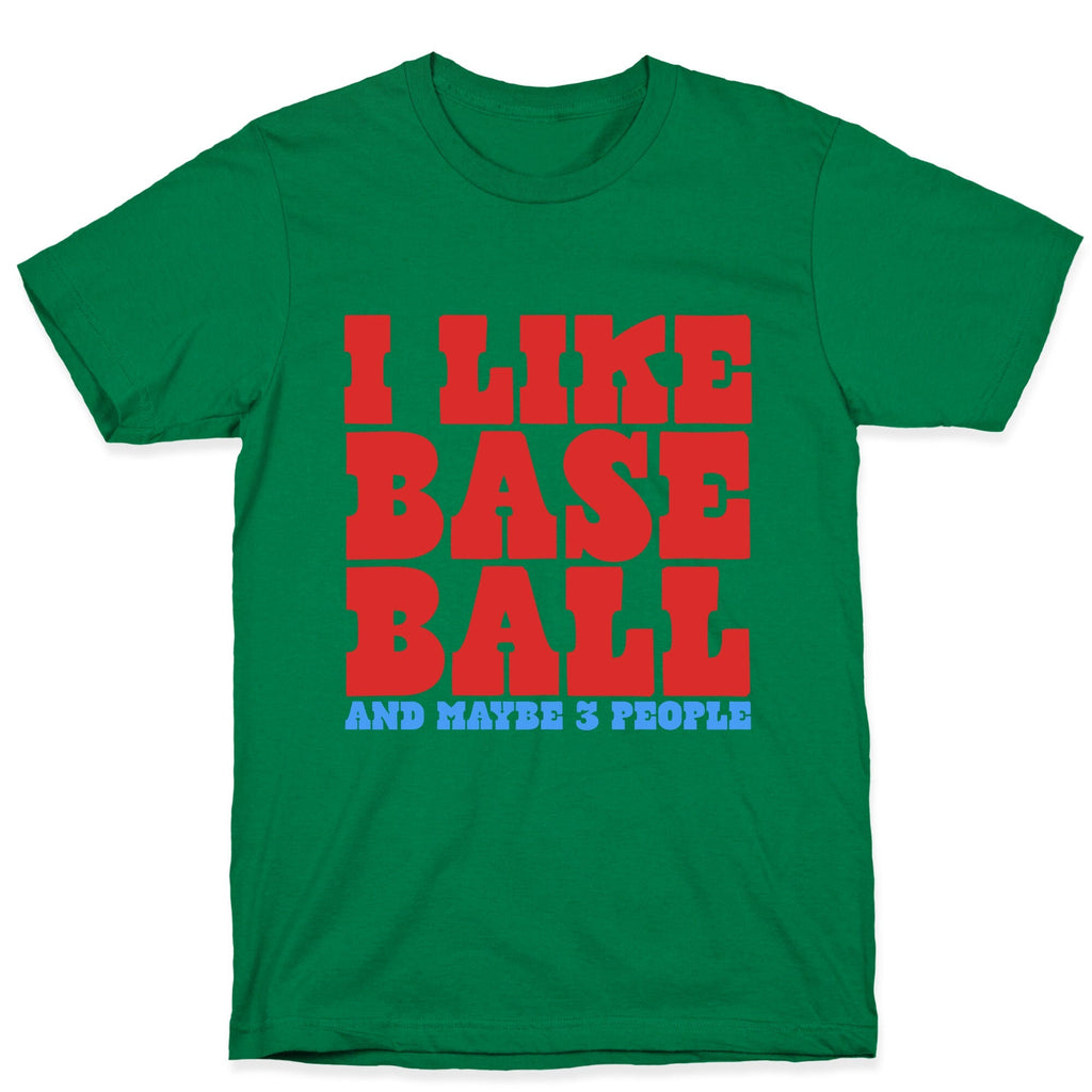 I Like Baseball Maybe 3 People Unisex