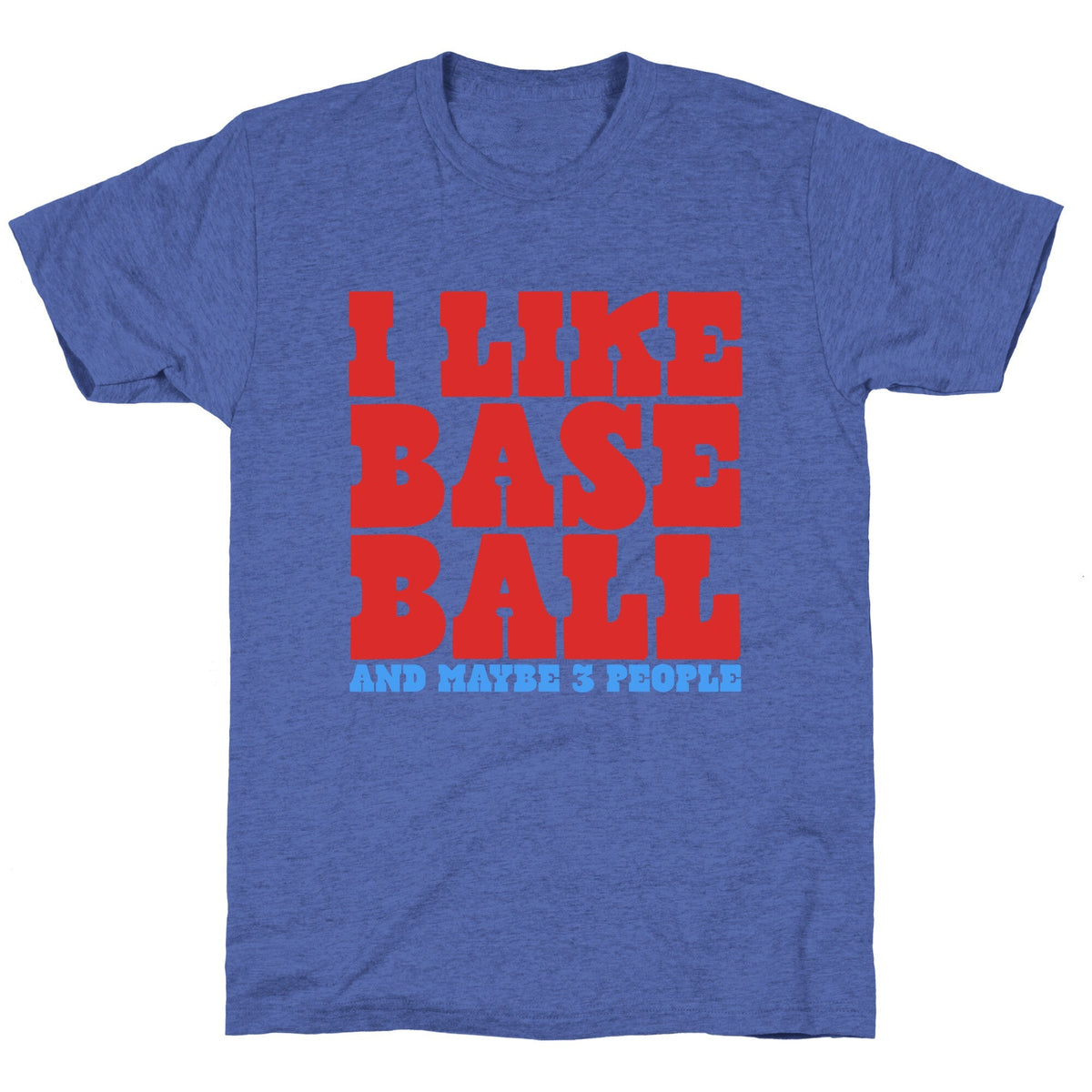 I Like Baseball Maybe 3 People Unisex Triblend Tee Unisex