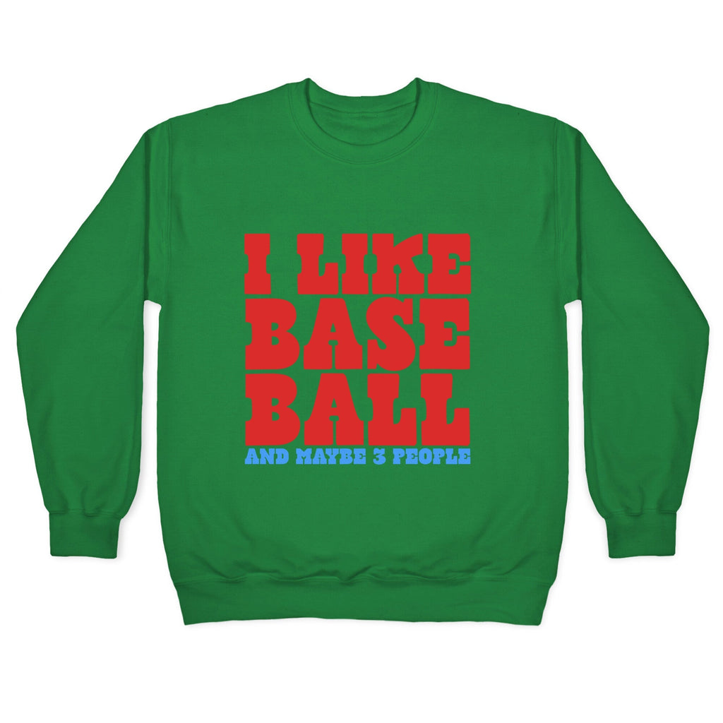 I Like Baseball Maybe 3 People Crewneck Unisex