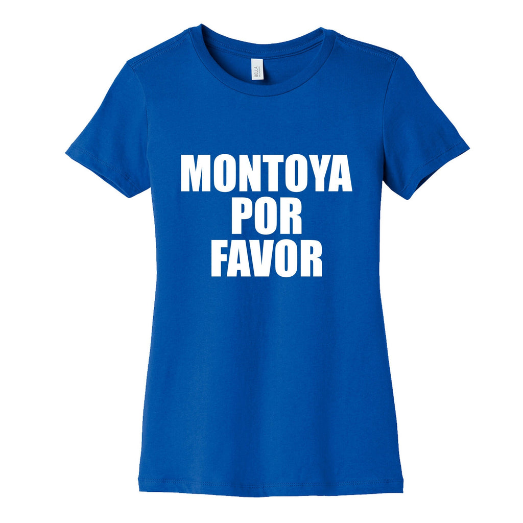 Montoya Por Favor Text Womens Cotton Tee Unisex