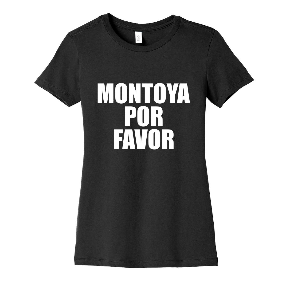 Montoya Por Favor Text Womens Cotton Tee Unisex