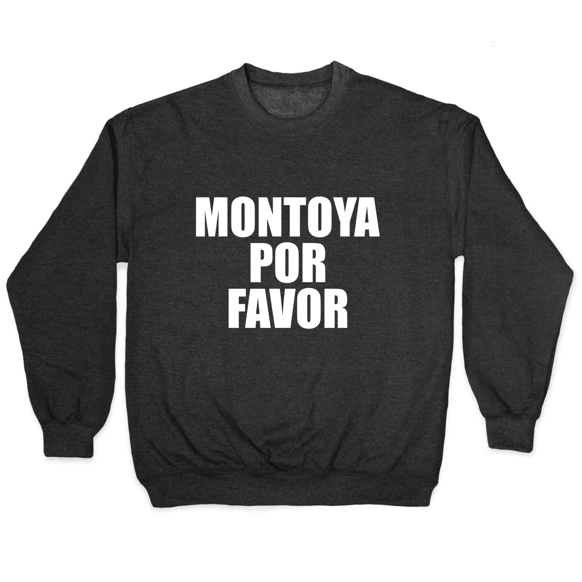Montoya Por Favor Text Crewneck Unisex