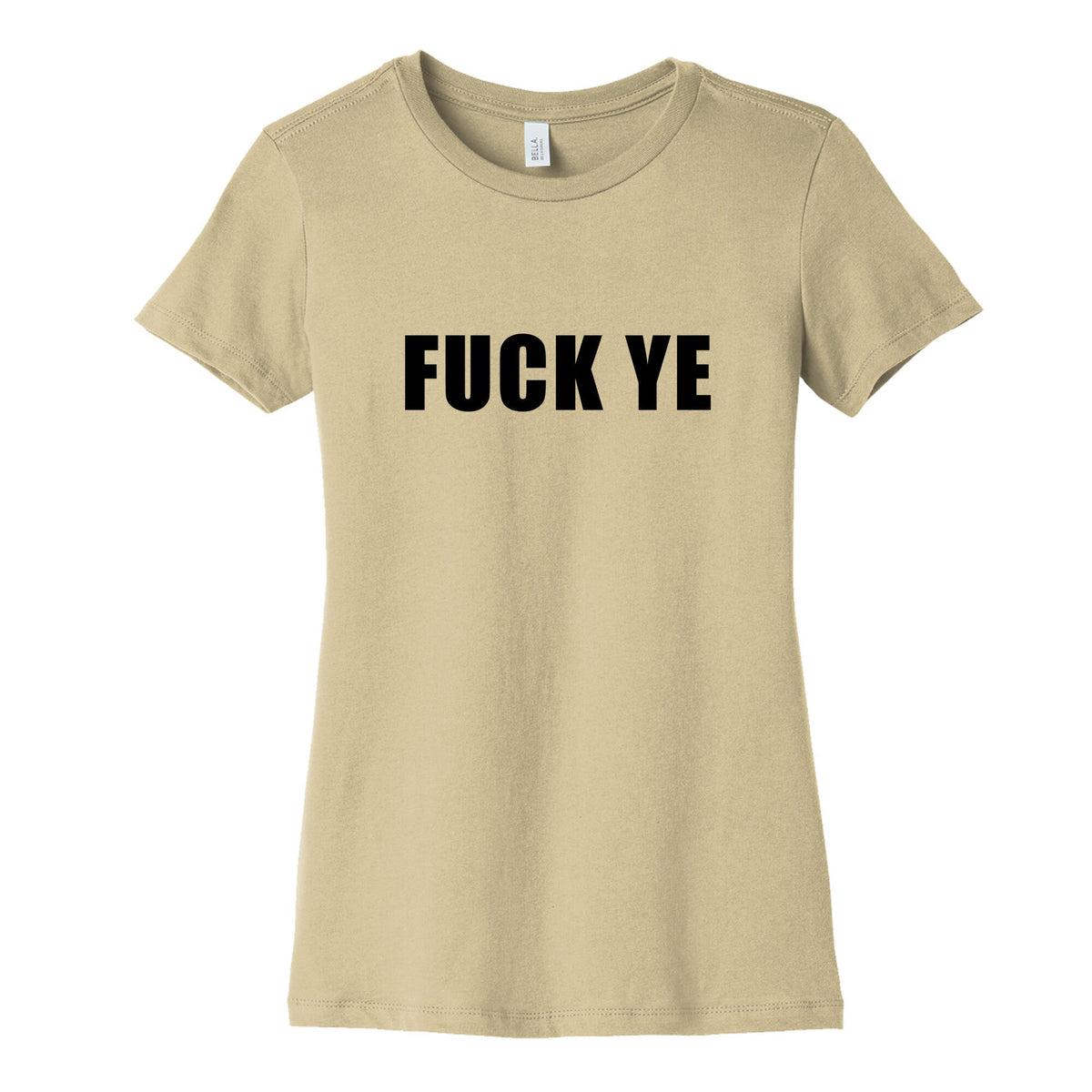 Fuck Ye Womens Cotton Tee Unisex