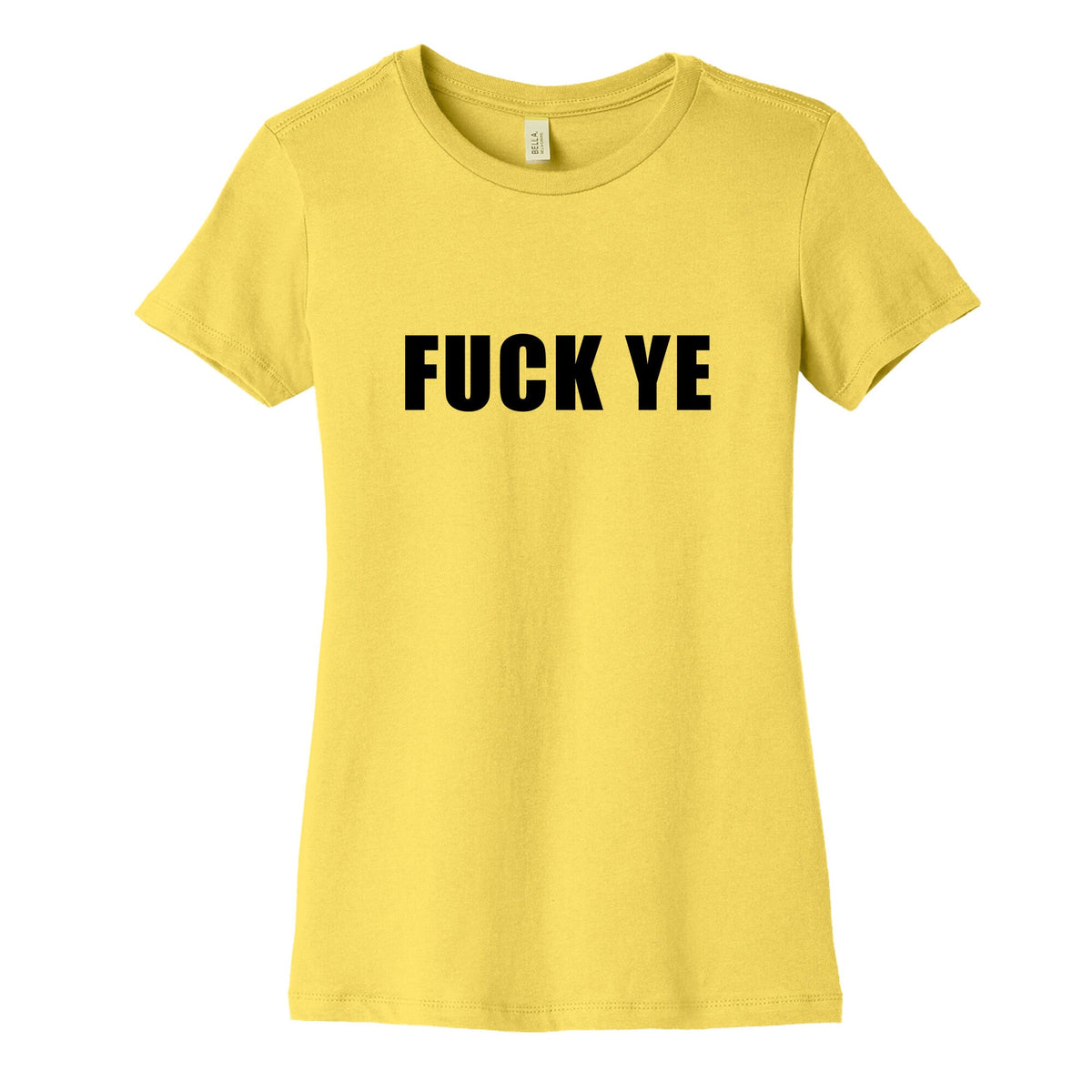 Fuck Ye Womens Cotton Tee Unisex