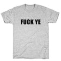 Fuck Ye Unisex