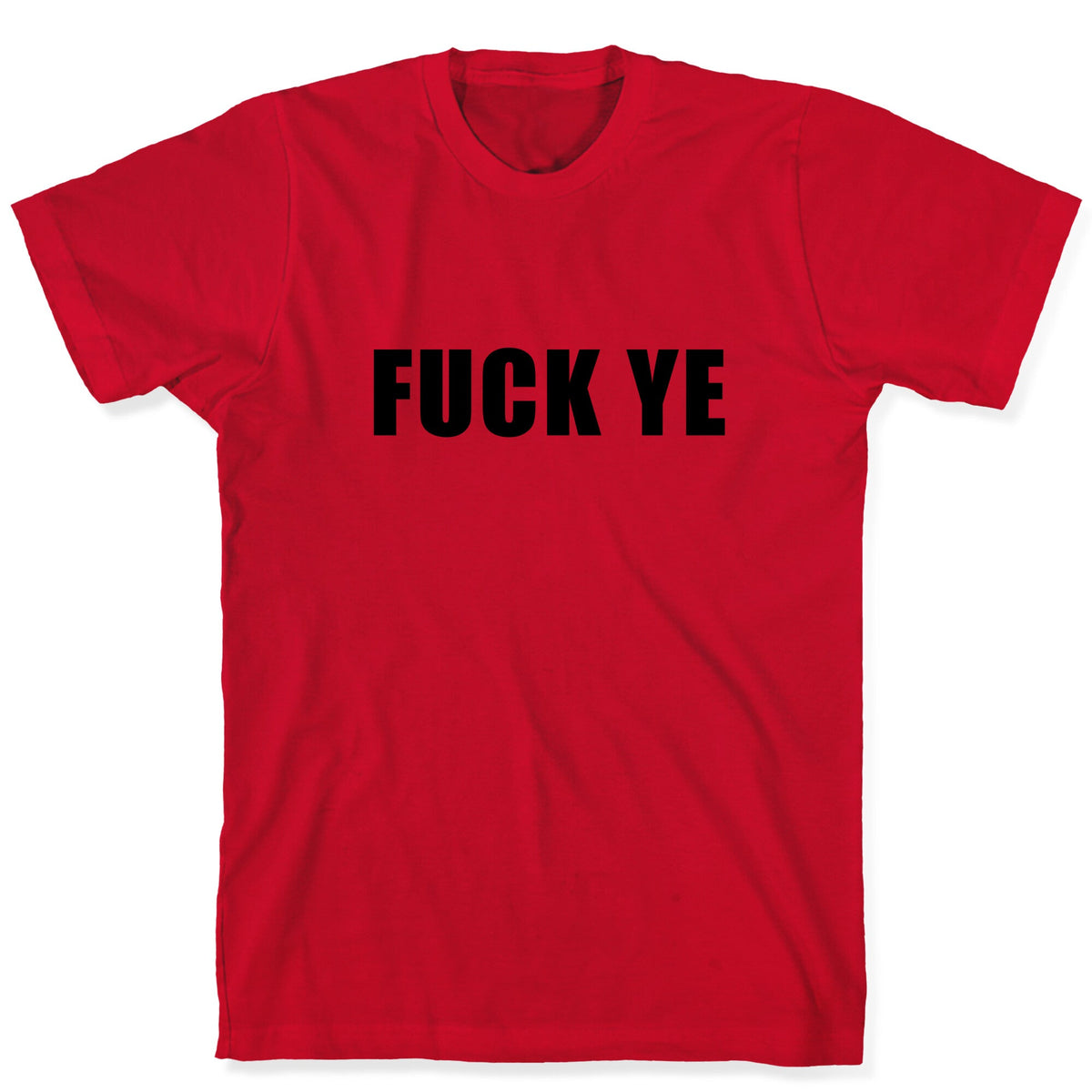 Fuck Ye Unisex
