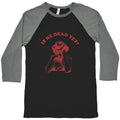 Is He Dead Yet Baseball Tee Unisex